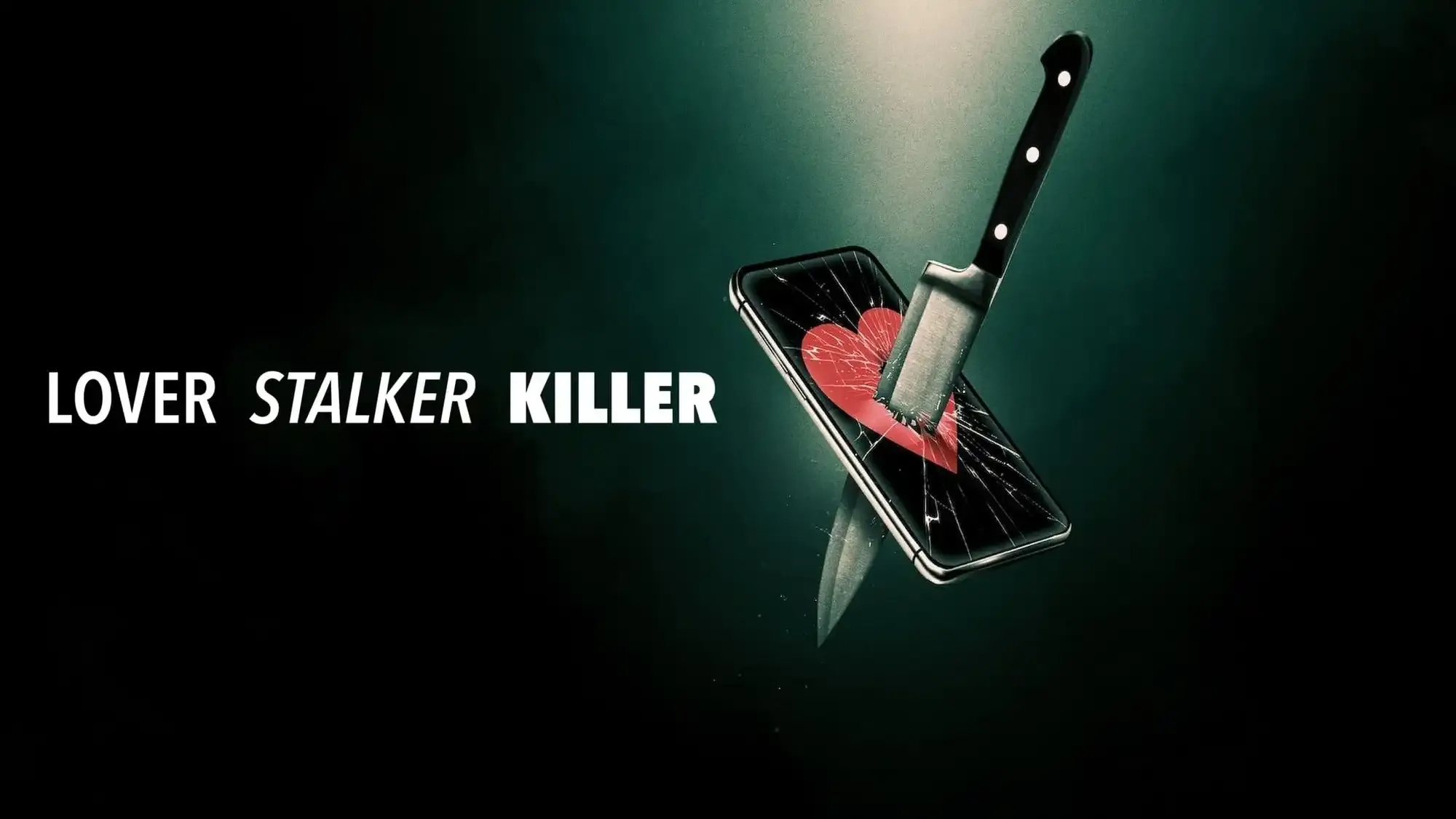 Lover, Stalker, Killer movie review